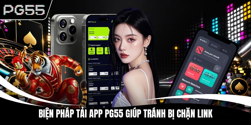 Biện pháp tải app PG55 giúp tránh bị chặn link